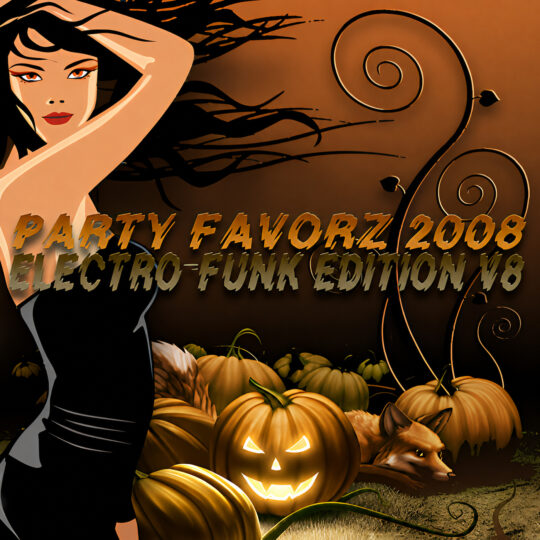 Halloween-themed cover art featuring a glamorous woman in black, glowing jack-o’-lanterns, pumpkins, and a fox beneath “Party Favorz 2008 Electro-Funk Edition V8” text.