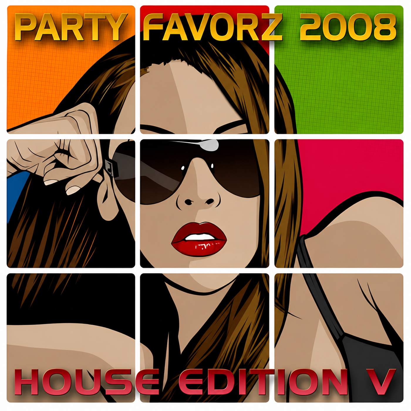 Pop-art cover featuring a glamorous woman in oversized sunglasses across a colorful nine-panel grid with “Party Favorz 2008” and “House Edition V Take 3” text.