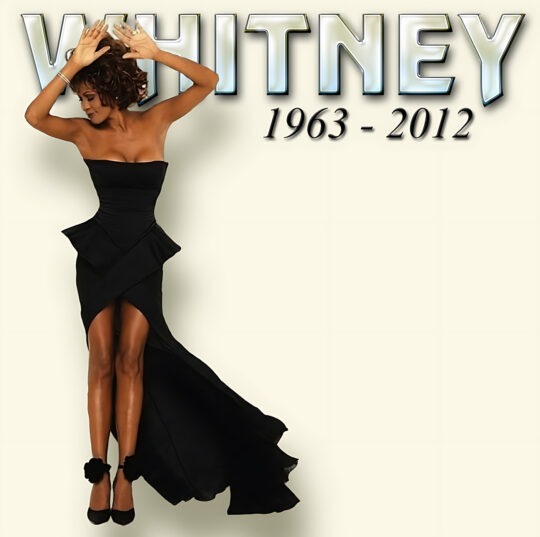 Whitney Houston tribute artwork featuring her in a black gown with raised arms beneath metallic “Whitney” lettering and the dates 1963–2012.