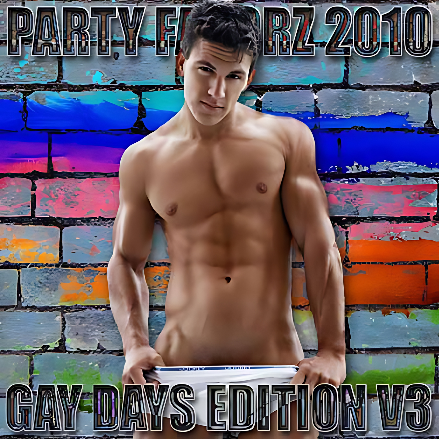 Party Favorz Gay Days Edition 2010 Volume 3 artwork featuring a shirtless muscular man in white briefs standing against a brightly painted rainbow brick wall.