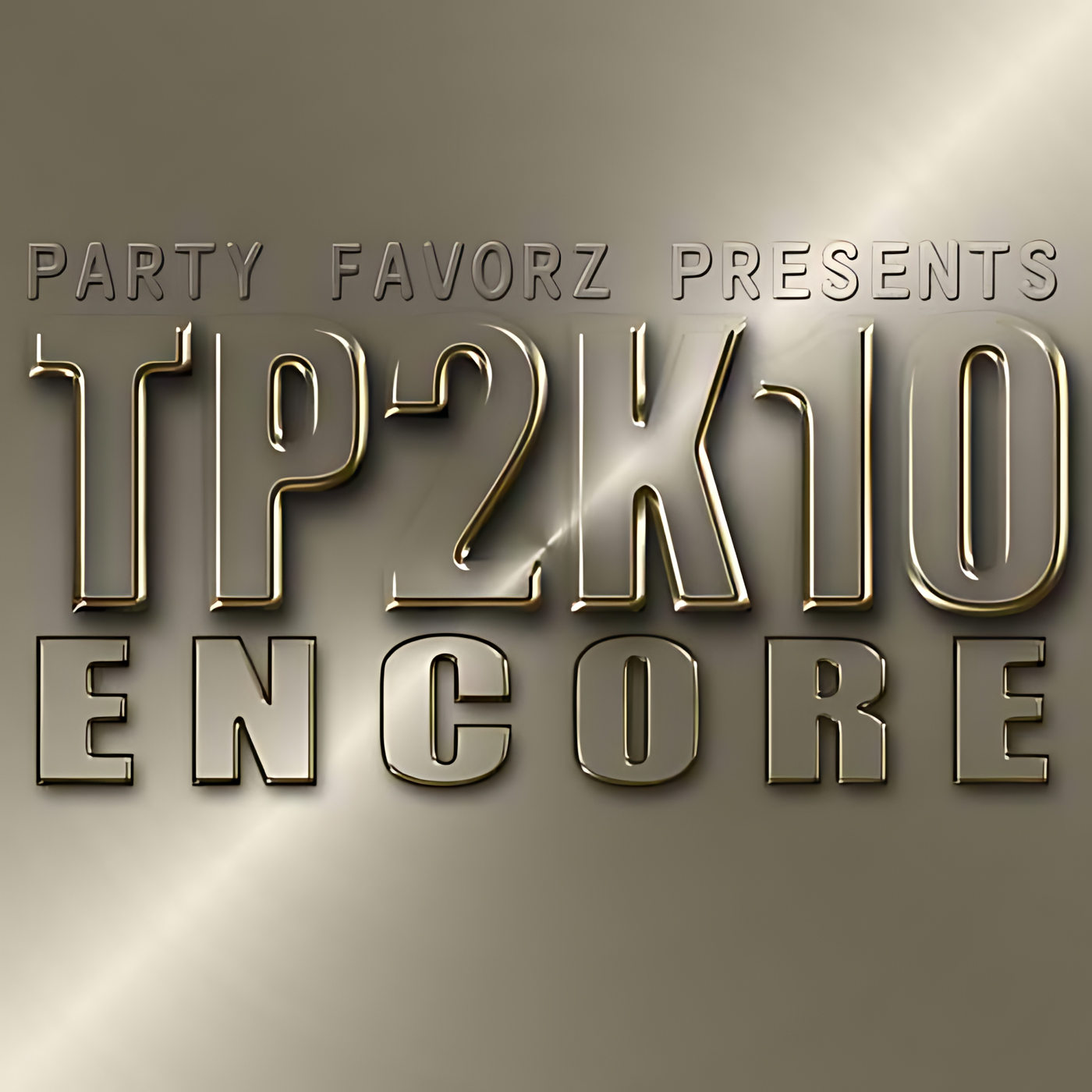 A brushed metallic gold square design shows raised, polished 3D lettering reading 'TP2K10' large in the center with 'ENCORE' below and smaller 'PARTY FAVORZ PRESENTS' above, the letters casting soft shadows; artwork for the Party Favorz episode 'Legacy Dance Tribute: Thunderpuss Volume 2 (2014)'.