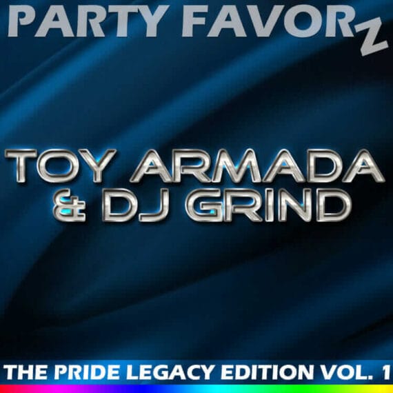 Toy Armada & DJ Grind Pride Legacy Volume 1