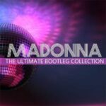 Madonna, Ultimate, Bootleg, Collection