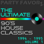 Old School House Music: 90s Club Anthems from 1994-1995 - Vol. 1 The Ultimate 90's House Classics