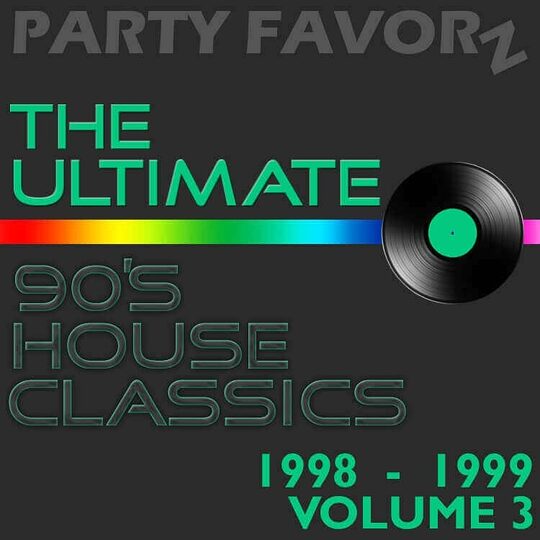 The Ultimate 90's House Classics [1998 - 1999] pt. 3