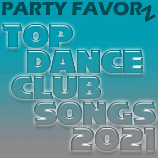 Top Dance Club Songs of 2021 v1