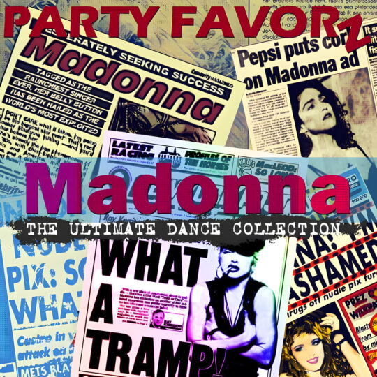 Madonna The Ultimate Dance Collection cover art featuring vintage newspaper headlines, iconic Madonna imagery, and bold retro collage graphics for the announcement of the upcoming multi-volume dance mix series by Party Favorz.
