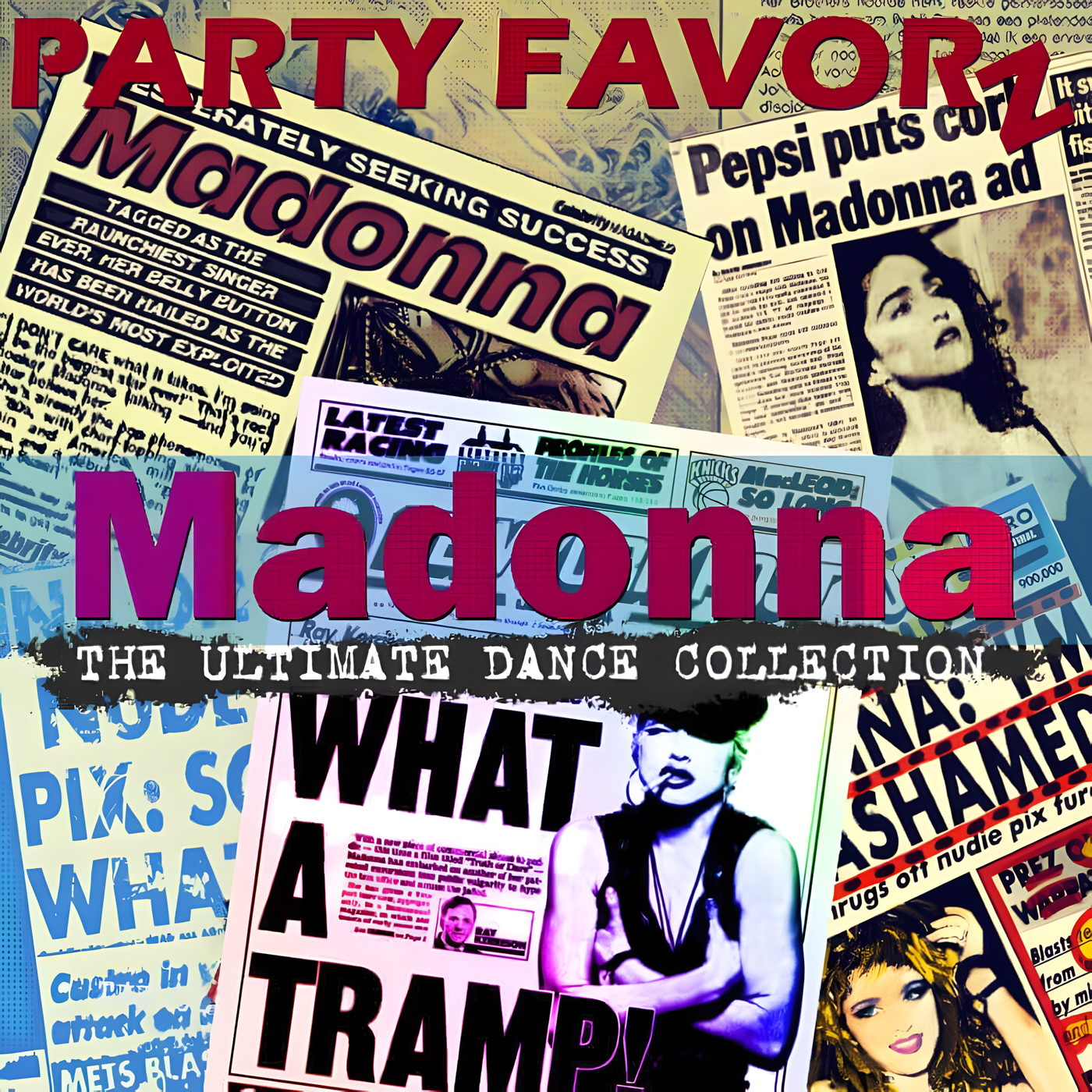 Madonna The Ultimate Dance Collection cover art featuring vintage newspaper headlines, iconic Madonna imagery, and bold retro collage graphics for the announcement of the upcoming multi-volume dance mix series by Party Favorz.