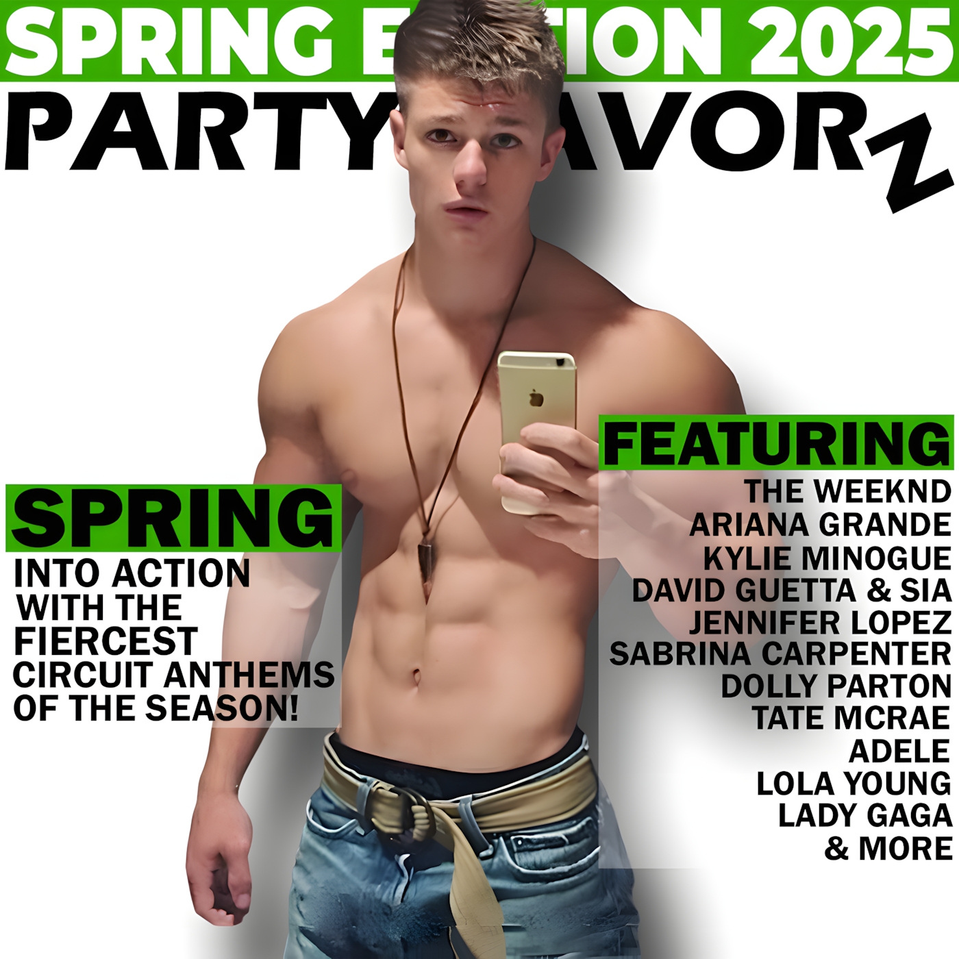 Shirtless young man takes a mirror selfie with a gold smartphone, wearing a leather pendant and low jeans with a tied belt, set against bold black and green typography reading SPRING EDITION 2025 and PARTY FAVORZ, plus green blocks labeled SPRING and FEATURING with artist names—artwork for the Party Favorz episode “Circuit Anthems Spring Edition 20.