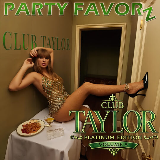 Club Taylor Platinum Edition Volume 3 artwork featuring a glamorous Taylor Swfit in a sparkling green bodysuit and fishnet stockings reclining across a white table in a dimly lit upscale room. Emerald green and gold typography frames the image with Party Favorz branding and a vintage nightlife aesthetic inspired by high-fashion editorial photography.