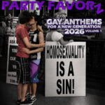 Two young men kiss in front of anti-gay protest signs during a public event, overlaid with the Party Favorz title “Gay Anthems for a New Generation 2026 Volume 1” in bold purple and white lettering.