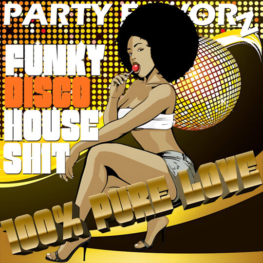 A stylized illustrated woman with a large afro sits in profile, wearing a white bandeau and short denim shorts while sucking a red lollipop, posed against yellow-orange halftone dots and a mirrored disco ball with bold white and orange typography; artwork for Party Favorz episode 'Funky House Vocal & NuDisco Mix: 100% Pure Love (2019)'.