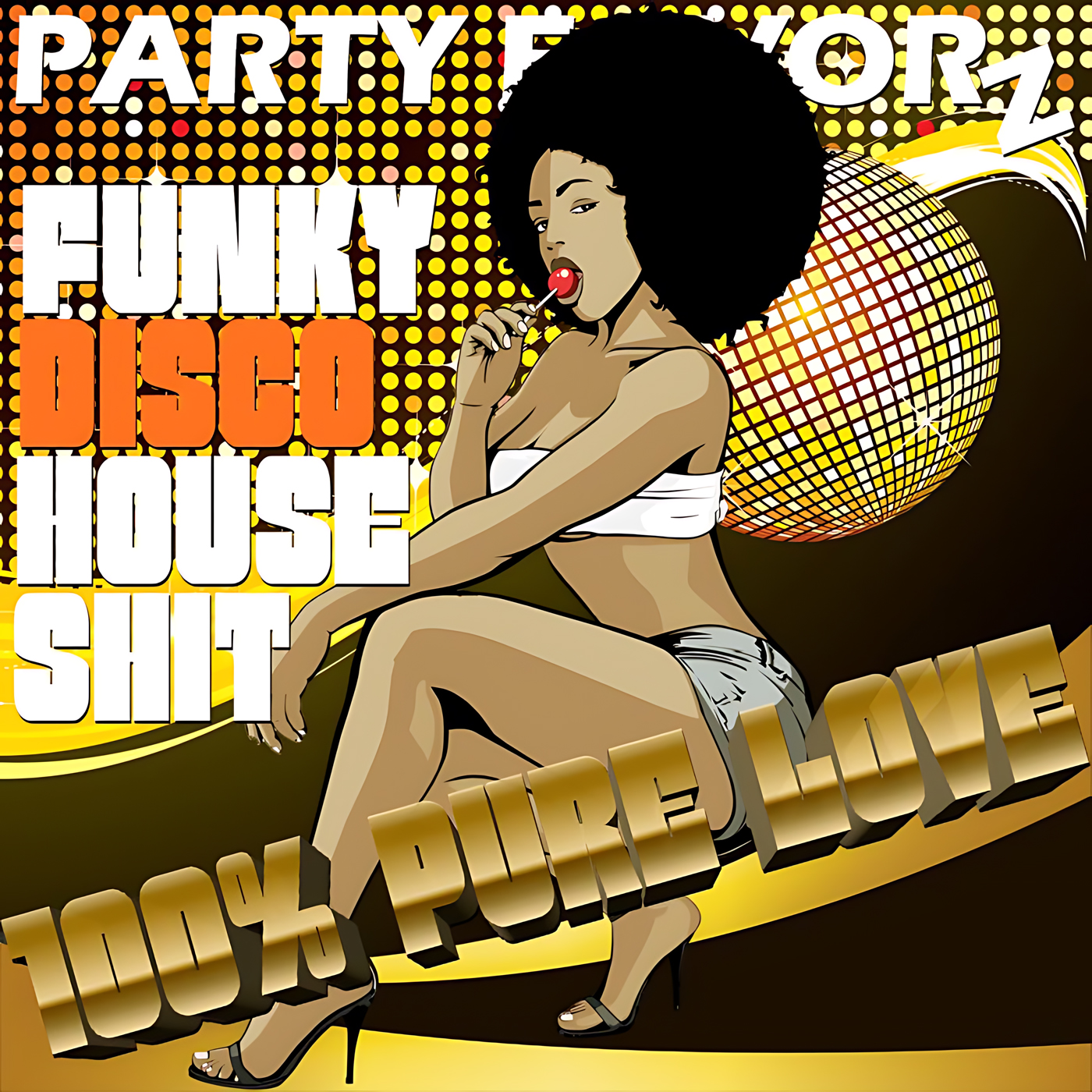 A stylized illustrated woman with a large afro sits in profile, wearing a white bandeau and short denim shorts while sucking a red lollipop, posed against yellow-orange halftone dots and a mirrored disco ball with bold white and orange typography; artwork for Party Favorz episode 'Funky House Vocal & NuDisco Mix: 100% Pure Love (2019)'.