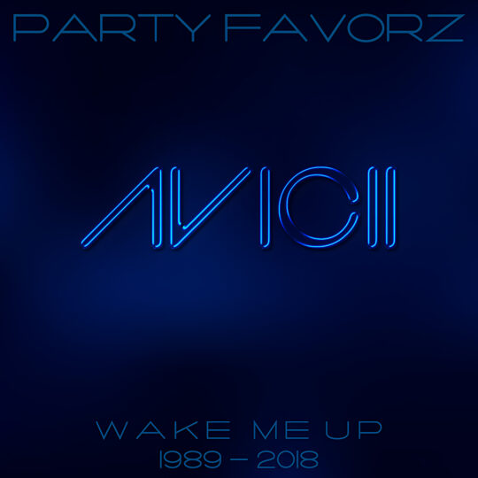 Dark navy gradient background centers a glowing neon-blue, tube-style AVICII logo, with thin teal “PARTYFAVORZ” lettering along the top and faint teal text “WAKE ME UP 1989–2018” near the bottom; artwork for the Party Favorz episode “Legacy Dance Tribute: Avicii Remembered (2018).”.