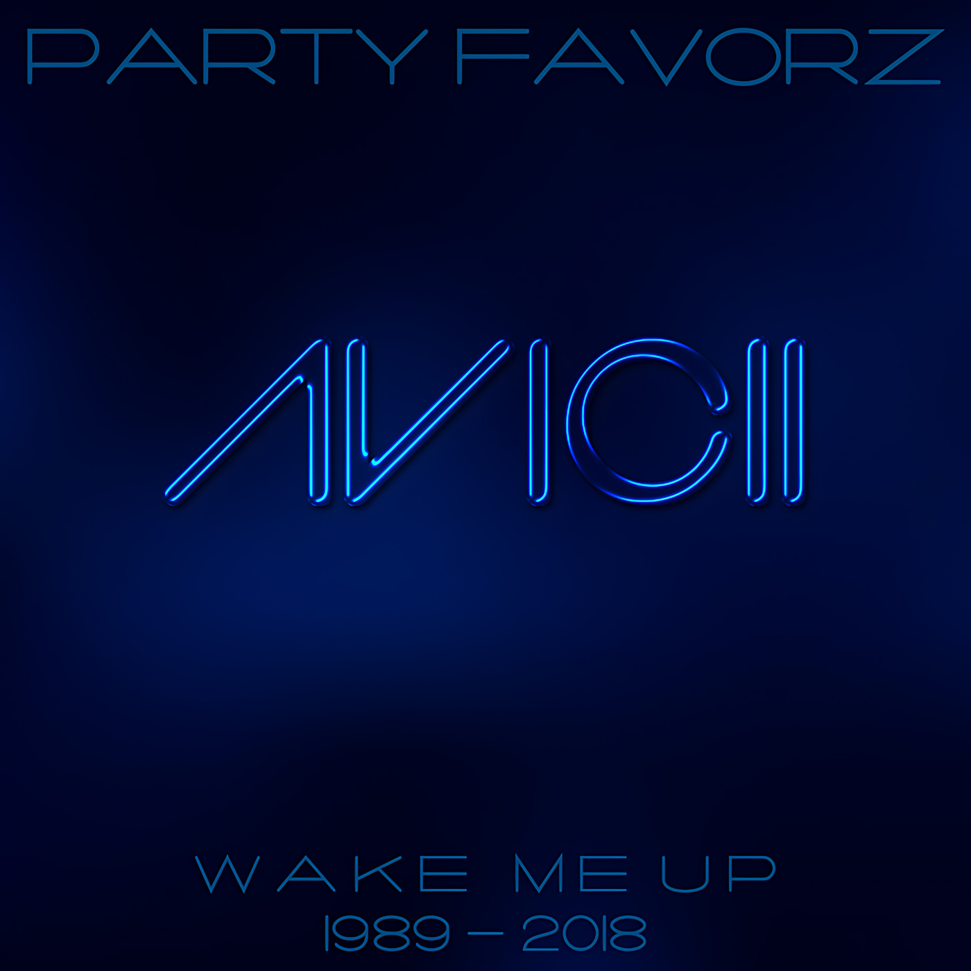 Dark navy gradient background centers a glowing neon-blue, tube-style AVICII logo, with thin teal “PARTYFAVORZ” lettering along the top and faint teal text “WAKE ME UP 1989–2018” near the bottom; artwork for the Party Favorz episode “Legacy Dance Tribute: Avicii Remembered (2018).”.