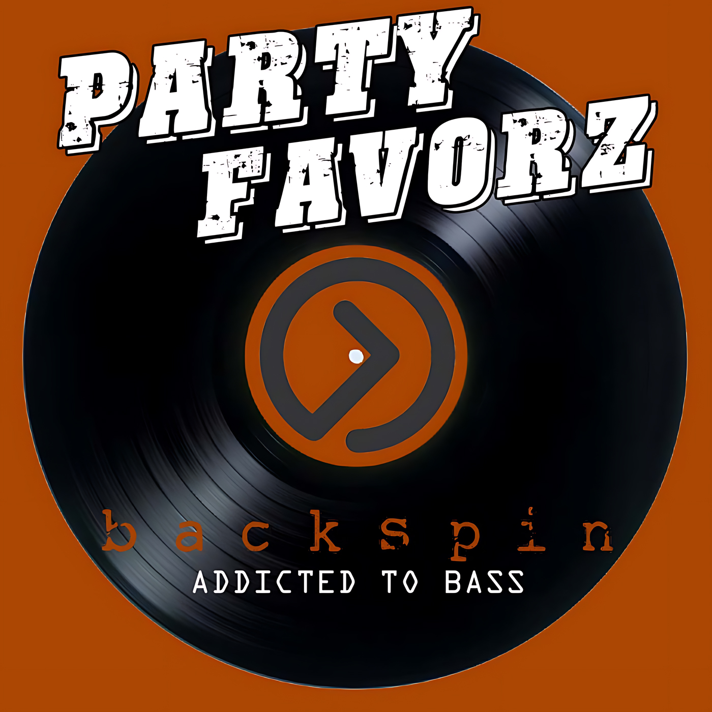 A large black vinyl record fills the rust-orange background, its center showing an orange circular play emblem, bold distressed white text “PARTY FAVORZ” arches across the top, small stylized “backspin” and white “ADDICTED TO BASS” sit near the bottom, artwork for the Party Favorz episode 00s Dance Classics: Addicted To Bass (BackSpin).
