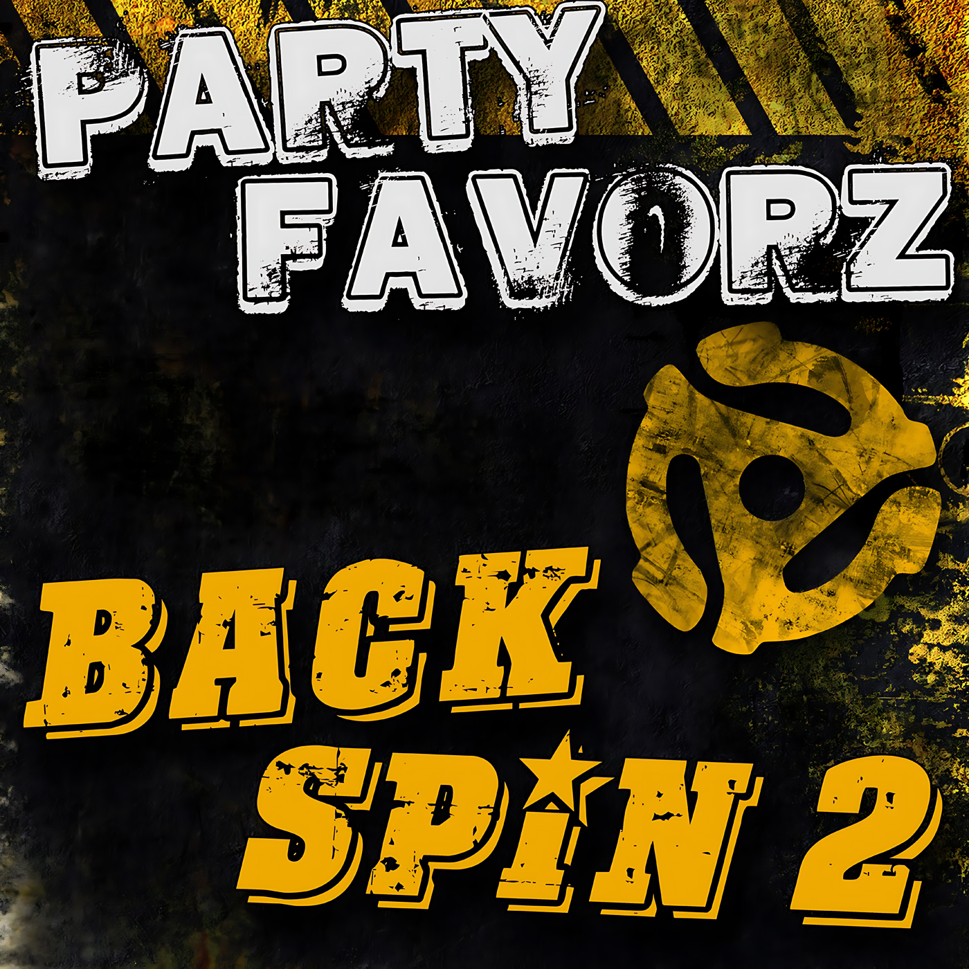 Bold distressed white "PARTY FAVORZ" text at the top against a gritty black-and-yellow textured background, a large worn yellow 45 RPM record adapter icon on the right and oversized distressed yellow block letters reading "BACK SPIN 2" across the lower half; artwork for the Party Favorz episode "EDM Back Spin Volume 2: Electro House Classics 2013.