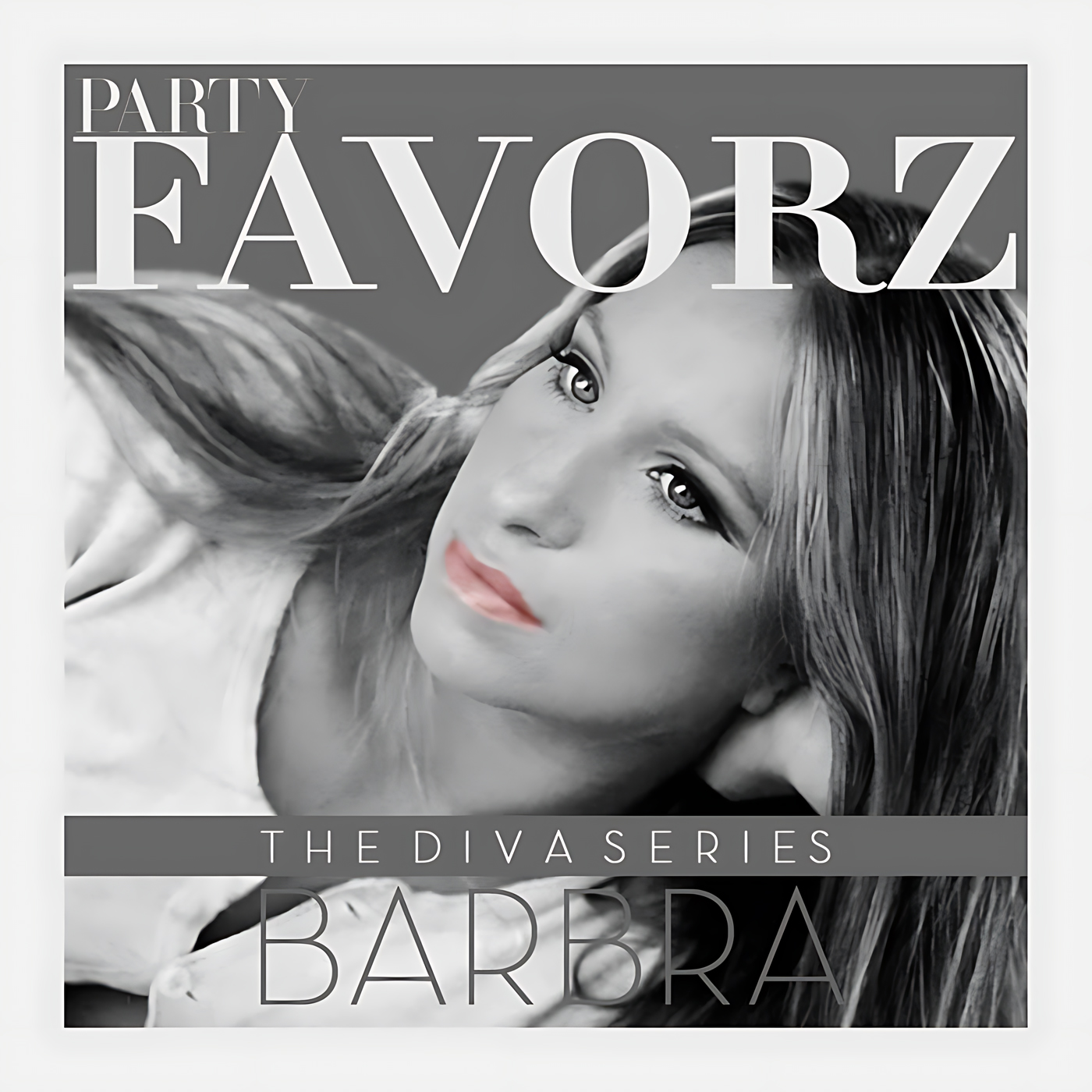 A grayscale, close-up reclining portrait of a woman with long hair and softly tinted pink lips fills the frame beneath large white 'PARTY FAVORZ' type, with a dark bar reading 'THE DIVA SERIES'; artwork for the Party Favorz episode House: Barbra Streisand: Diva Hall of Fame (2017).