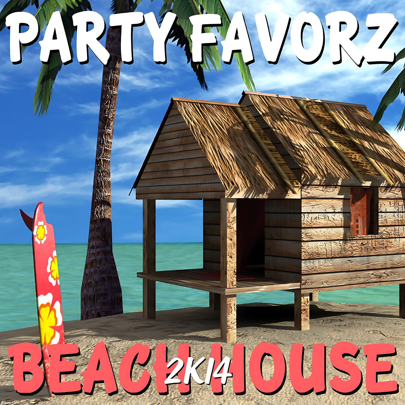 A sunlit tropical scene shows a wooden thatched beach hut on stilts beside turquoise water, framed by palm trees and a red floral surfboard planted in sand, bold white PARTYFAVORZ lettering across the sky—artwork for the Party Favorz episode 'Funky House: Beach House 2K14 Volume 1'.