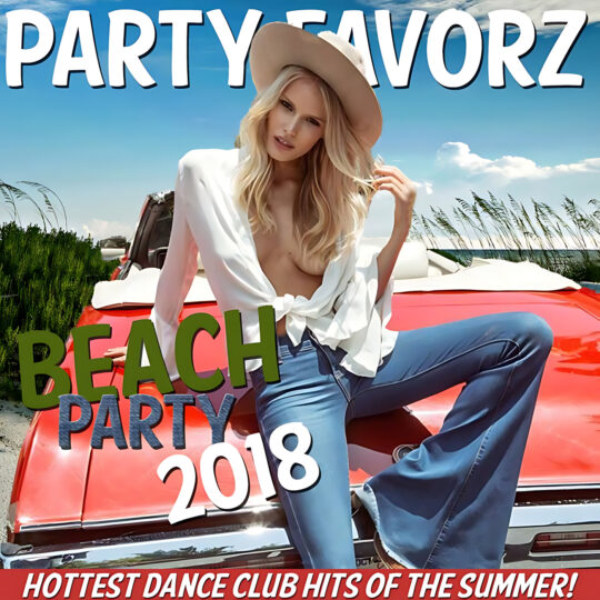 A blonde woman in a wide-brim hat and tied white blouse lounges on the hood of a red convertible at the beach, framed by dune grasses and blue sky, with bold “PARTY FAVORZ” and “BEACH PARTY 2018” text overlaid; artwork for the Party Favorz episode “EDM & Club Mixes: Beach Party 2018 Volume 1 (Pt. 1).”.