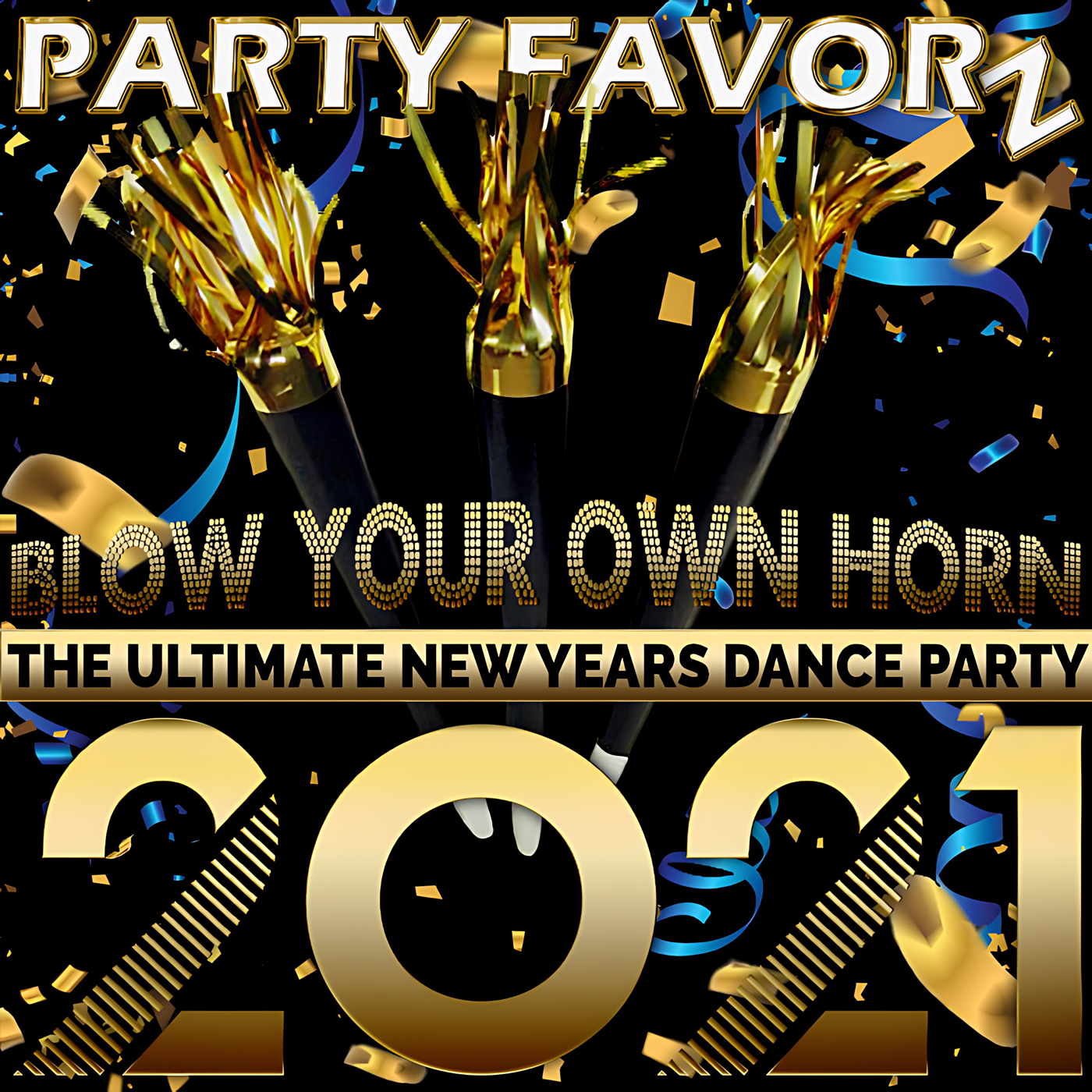 Three black party horns with gold metallic tassels rise from a black background scattered with blue and gold confetti and ribbons, framed by bold gold text reading PARTY FAVORZ, BLOW YOUR OWN HORN and a large 2021; artwork for the Party Favorz episode Club Fusion: Blow Your Own Horn 2021 New Year Dance Mix.