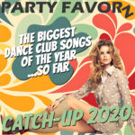 Catch-Up 2020 | The BIGGEST Dance Club Songs Of the Year...So Far! Catch-Up,Party Favorz,Dance Club