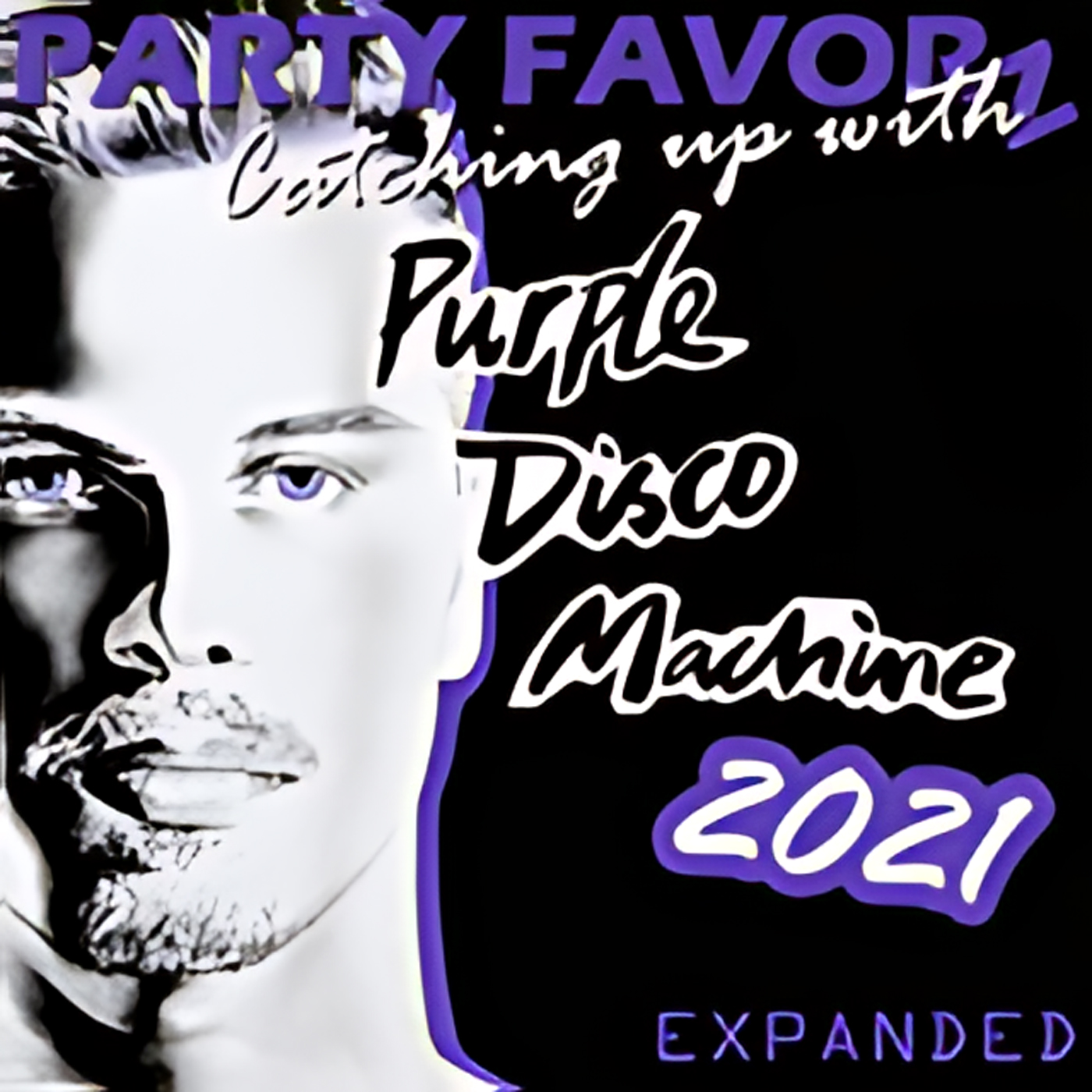 High-contrast, half-face portrait of a man with stylized purple eyes on the left and a black background on the right filled with handwritten white text reading “Catching up with Purple Disco Machine” and a purple-outlined “2021,” artwork for the Party Favorz episode “Funky Disco House Tribute: Catching Up with Purple Disco Machine 2021.”.