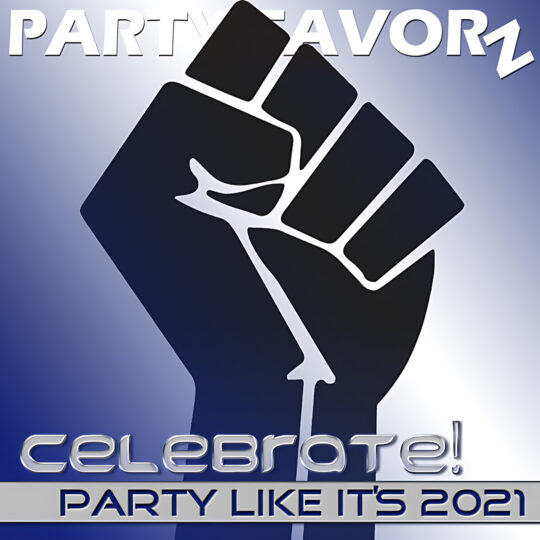 A large stylized dark fist with white internal lines fills the center against a soft blue-to-white gradient background, with bold white PARTY FAVORZ at the top and metallic "celebrate!" plus a banner reading "PARTY LIKE IT'S 2021" at the bottom, artwork for the Party Favorz episode 'Club Fusion: Celebrate 2021, Post-Election Dance Celebration'.