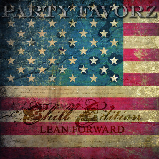 A distressed, vintage-style American flag fills the square artwork with a textured blue canton of cream stars, faded red and golded stripes, metallic silver 'PARTY FAVORZ' across the top, cursive 'Chill Edition' and bold 'LEAN FORWARD' centered—artwork for the Party Favorz episode Chill Out Downtempo: Lean Forward (Chill Edition) 2012.
