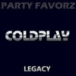 Coldplay: From Rock Stardom to Dance Floor Anthems - The Essential Remixes A deep navy background features faded large gray text "PARTY FAVORZ" at the top, a bold chrome, rounded "COLDPLAY" wordmark centered, and a smaller chrome "LEGACY" below, identifying artwork for the Party Favorz episode "EDM Tribute: Coldplay Remixes 2018 (Legacy Dance Tribute)".