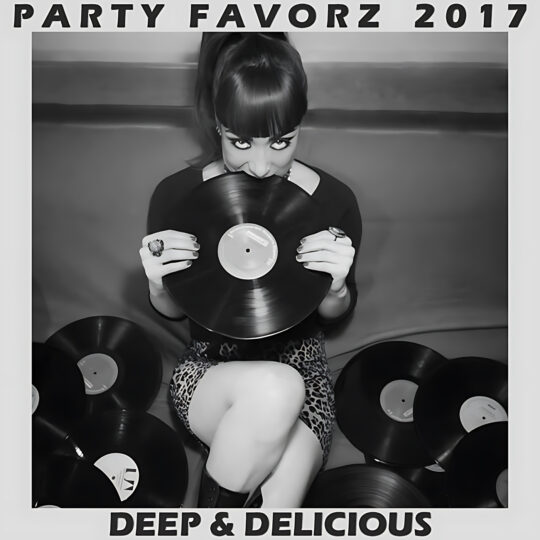 Black-and-white photo of a seated woman with bangs and a ponytail holding a vinyl record up to her mouth as if biting it, surrounded by scattered records on the floor, framed by bold top and bottom text; artwork for the Party Favorz episode House Mix 2017: Deep & Delicious (Peak Hour Mix).