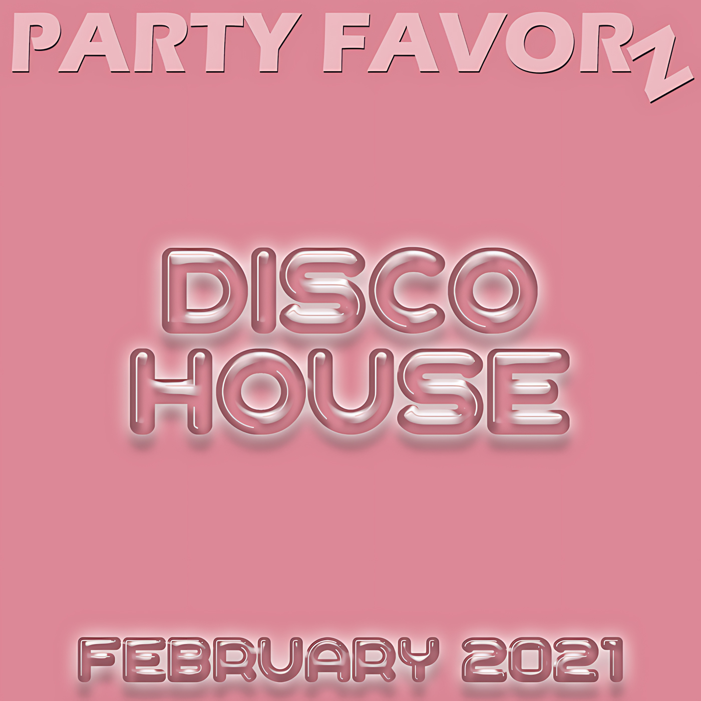 Flat pink background with large pale pink cutout letters reading PARTY FAVORZ across the top, centered glossy, rounded neon-style text saying DISCO HOUSE with a soft white glow, smaller rounded text near the bottom saying FEBRUARY 2021, artwork for the Party Favorz episode "Disco House Mix: February 2021 Funky House Selections.