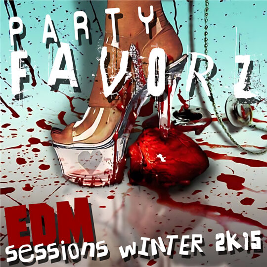 A close-up of a clear platform high heel crushing a bloody, anatomically shaped heart on a pale turquoise floor smeared with red splatter, chained objects and large distressed white and red text reading PARTY FAVORZ and EDM SESSIONS WINTER 2K15, artwork for the Party Favorz episode 'EDM Sessions: Winter 2K15: Club Fusion Peak-to-House Mix.