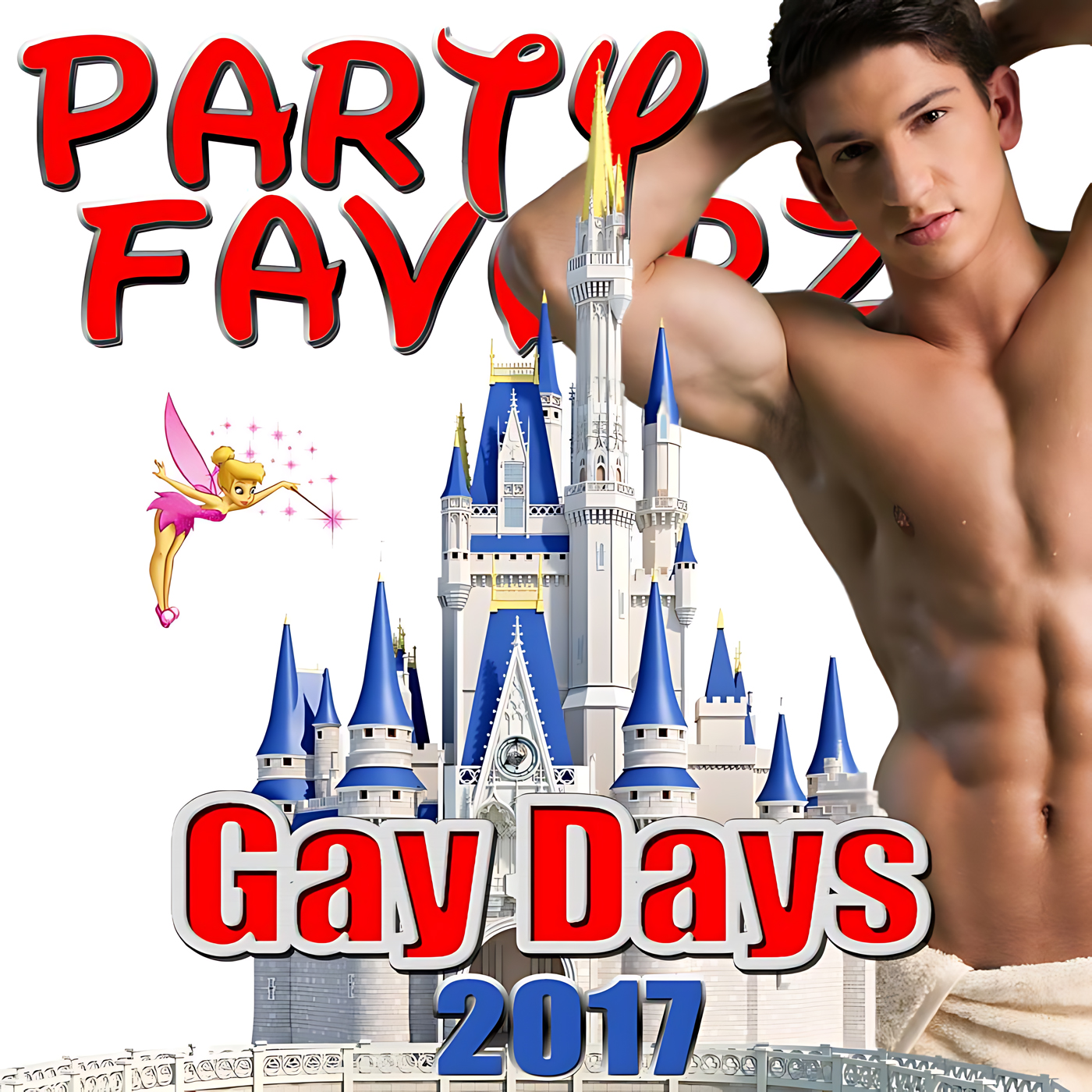 A shirtless young man posed with hands behind his head fills the right side, a blue-and-white fairytale castle sits center, a small pink fairy sprinkles stars at left, and bold red “Party Favorz” lettering arches across the top — artwork for the Party Favorz episode Circuit & Anthems: Gay Days 2017 Volume 2 (Circuit Beats).