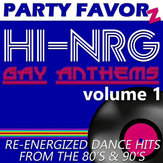 Bold blue graphic with layered white and neon-pink retro typography reading 'HI-NRG' and 'GAY ANTHEMS', a partial vinyl record with a pink center at lower right, rainbow stripes across the bottom, and 'volume 1' in white, artwork for the Party Favorz episode Hi-NRG Gay Anthems 2019: Volume 1, Reworked Club Classics.