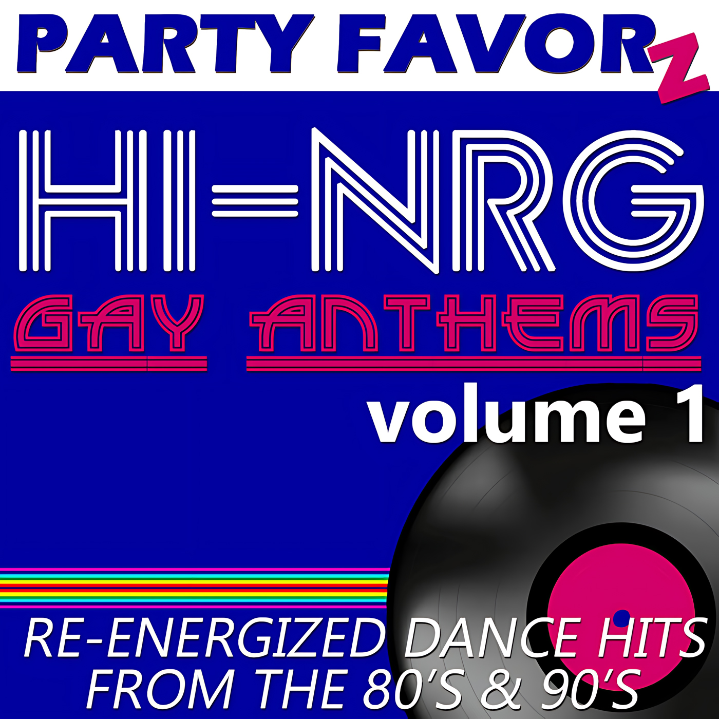 Bold blue graphic with layered white and neon-pink retro typography reading 'HI-NRG' and 'GAY ANTHEMS', a partial vinyl record with a pink center at lower right, rainbow stripes across the bottom, and 'volume 1' in white, artwork for the Party Favorz episode Hi-NRG Gay Anthems 2019: Volume 1, Reworked Club Classics.