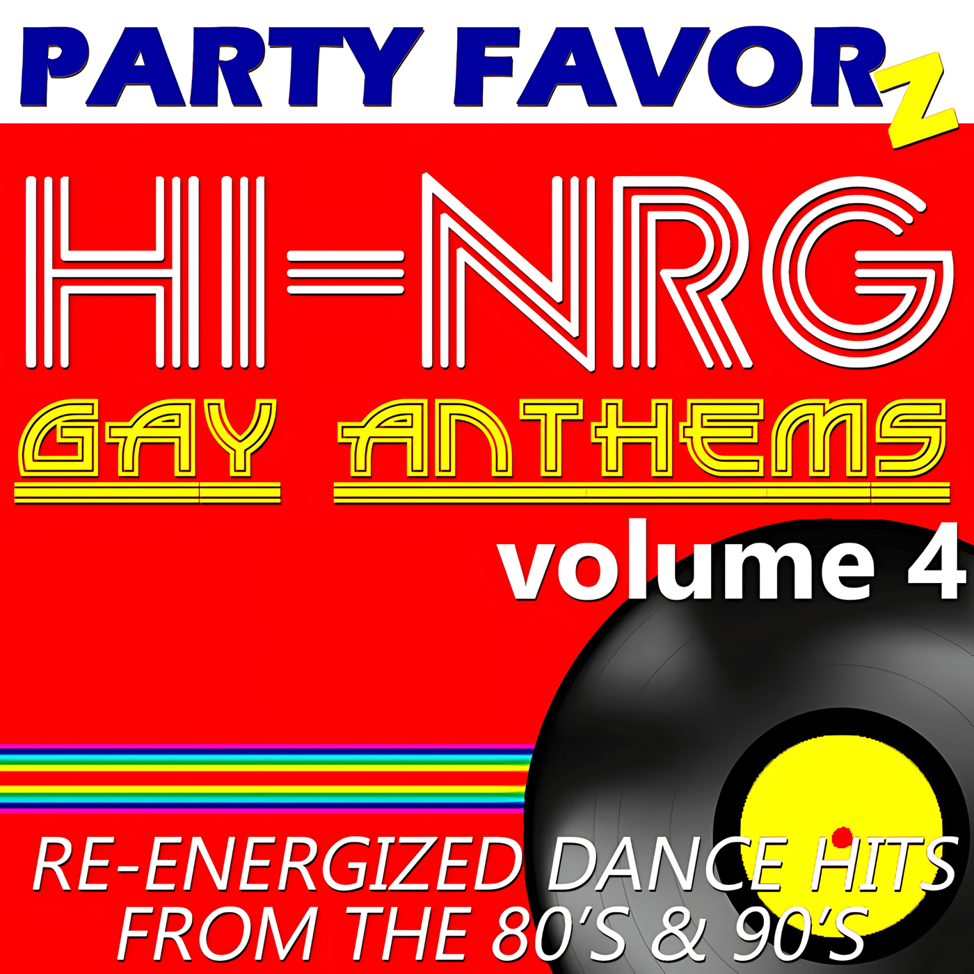 Bright red graphic with bold blue PARTY FAVORZ at the top, large white striped “HI=NRG” text, yellow outlined “GAY ANTHEMS,” a partial black vinyl record with a yellow label at right, a thin rainbow stripe across the bottom, shown as artwork for the Party Favorz episode “Hi-NRG Gay Anthems Volume 4: 2019 Hi-NRG Classics Mix.”.