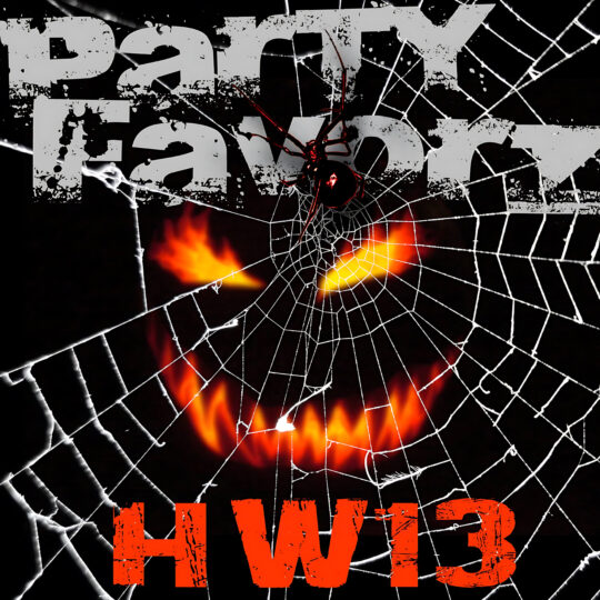 A black background shows a white, distressed “Party Favorz” title behind a white spiderweb with a glossy black spider at center and orange flames forming a sinister smile beneath, with large stenciled orange “HW13” at the bottom — artwork for Party Favorz episode “Club Fusion: HW13 (2013) Dark EDM Circuit Set.”.