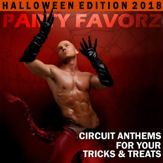 A shirtless, muscular bald dancer wearing long shiny black gloves and red trousers poses against a fractured deep-red background with oversized orange header text and bold white title text, artwork for the Party Favorz episode Circuit & Anthems: Halloween Edition 2018: Divas & Tribal Anthems.