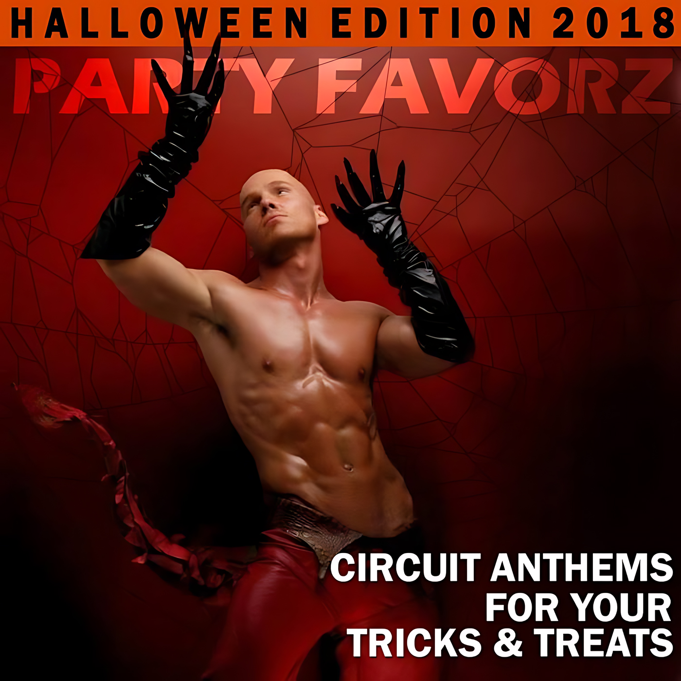 A shirtless, muscular bald dancer wearing long shiny black gloves and red trousers poses against a fractured deep-red background with oversized orange header text and bold white title text, artwork for the Party Favorz episode Circuit & Anthems: Halloween Edition 2018: Divas & Tribal Anthems.