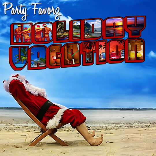 A person in a red Santa suit lounges barefoot on a beach chair on a sandy shore under a blue sky while large block letters spelling HOLIDAY VACATION, filled with tropical and swimsuit photos, sit above with 'Party Favorz' logo; artwork for the Party Favorz episode 'Funky House: Holiday Vacation (2012) Disco & Vocal House Mix'.