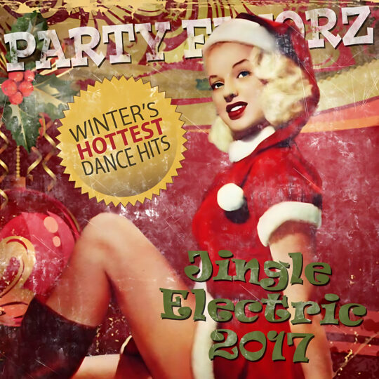 A retro pin-up woman in a red Santa hooded outfit sits with legs crossed against a distressed red and gold background, surrounded by holly and ornaments, a gold starburst reading “Winter’s Hottest Dance Hits” and bold “PARTY FAVORZ” lettering — artwork for the Party Favorz episode Club Fusion EDM: Jingle Electric 2017 Volume 1.