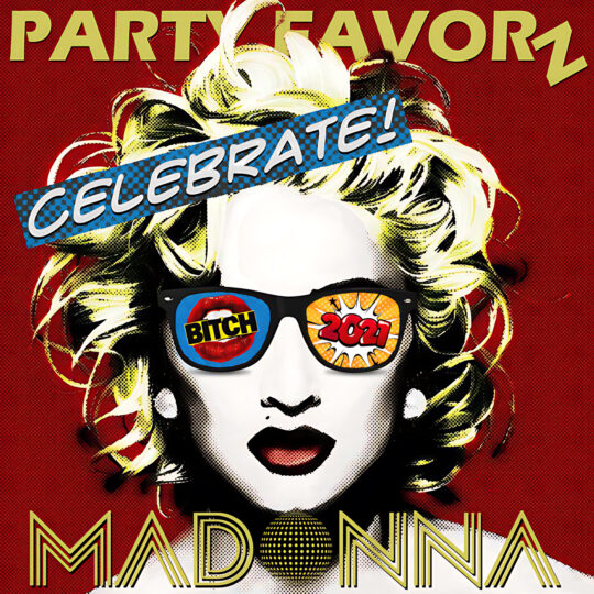 A pop-art style portrait of a blonde woman with voluminous hair against a red halftone background, wearing black sunglasses—left lens shows red lips with the word "BITCH" and right lens reads "2021"—with a blue "CELEBRATE!" banner and gold text, artwork for the Party Favorz episode "Diva Hall of Fame: Madonna Dance Music Tribute 2021".