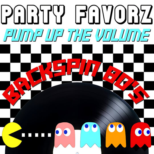 Bold white 'PARTY FAVORZ' at top, cyan slanted 'PUMP UP THE VOLUME' beneath, black-and-white checkerboard background, red arched 'BACKSPIN 80's' over a large black vinyl record, a yellow Pac-Man and four colorful ghost characters along the record edge; artwork for Party Favorz episode "80s Dance Megamix: Pump Up the Volume (2017).