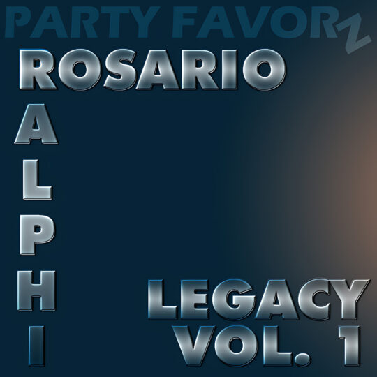 Dark blue-to-teal gradient background with large reflective chrome letters: ROSARIO across the top, RALPHI spelled vertically down the left edge, and LEGACY VOL. 1 in bold at the lower right, with faint PARTY FAVORZ text along the top — artwork for the Party Favorz episode "House Legacy: Ralphi Rosario Legacy Volume 1 2021".