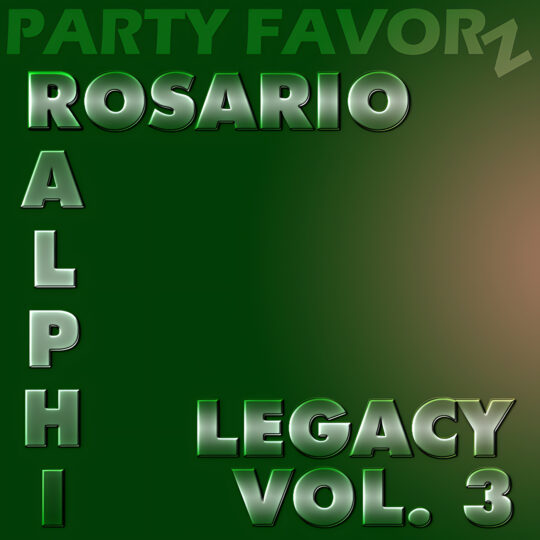 Large glossy metallic green letters on a dark green gradient background spell ROSARIO across the top, a vertical RALPHI down the left, faint PARTY FAVORZ at the top edge, and LEGACY VOL. 3 at the lower right, artwork for the Party Favorz episode House Legacy Tribute: Ralphi Rosario Volume 3 (2021).