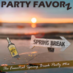 Spring Break 2022 — The Essential Spring Break Dance Mix beach with bottle of Jose Cuervo and spring break sign buried in sand