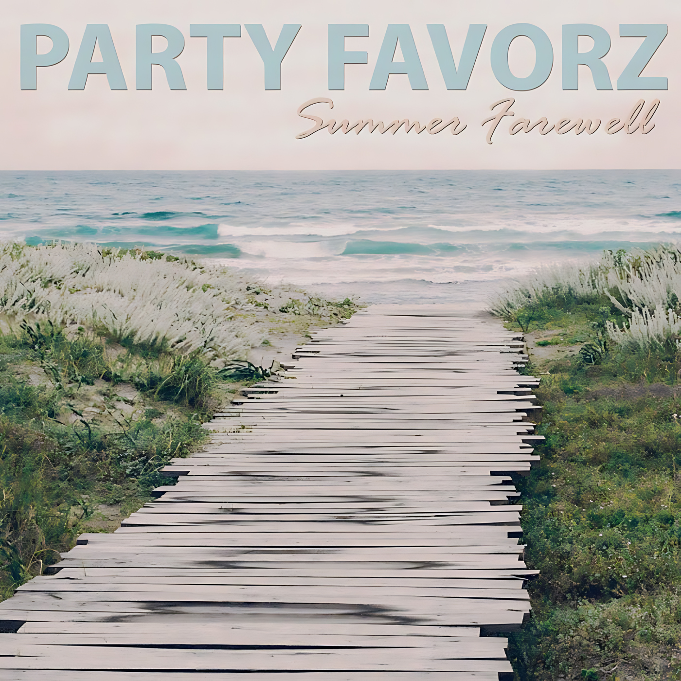A weathered wooden boardwalk stretches toward turquoise waves beyond grassy dunes under a pale pink sky, large pale blue block letters reading “PARTY FAVORZ” and cursive “Summer Farewell” float across the top, artwork for the Party Favorz episode Chill & Deep House Mix: Summer Farewell 2016 (Mixtape).