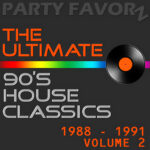 Dark charcoal background with embossed "PARTY FAVORZ" at top, large orange text reading "THE ULTIMATE," a thin horizontal rainbow stripe and a black vinyl record with an orange label at right, silver rounded text saying "90's HOUSE CLASSICS," and orange "1988 - 1991 VOLUME 2," artwork for the Party Favorz episode '90s Classic House: The Ultimate 19.
