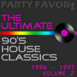 Dark charcoal background features large embossed PARTY FAVORZ at the top, neon magenta THE ULTIMATE on the left, silver 3D 90'S HOUSE CLASSICS below, a horizontal rainbow stripe and a vinyl record with a magenta center on the right; artwork for the Party Favorz episode "90s Classic House: The Ultimate 1996: 1997 Vol. 2".